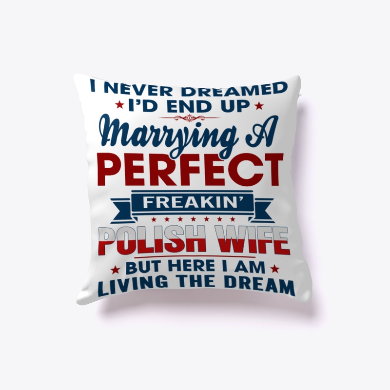 Perfect Freakin Polish Wife Pillows!
