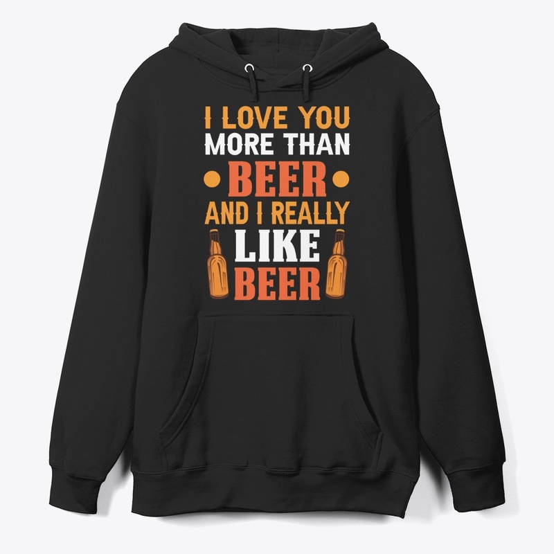 I Love You More than Beer