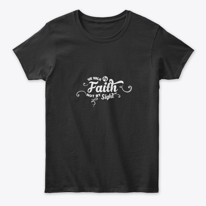 We Walk By Faith
