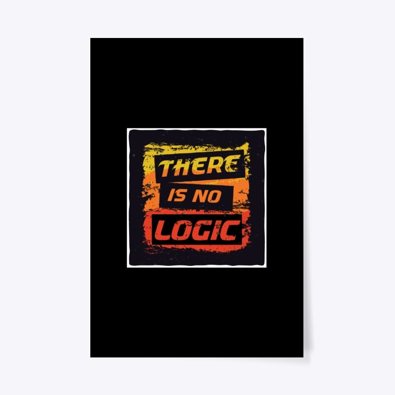 There is no logic - (t-Shirt)