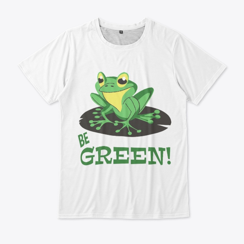 BE GREEN !