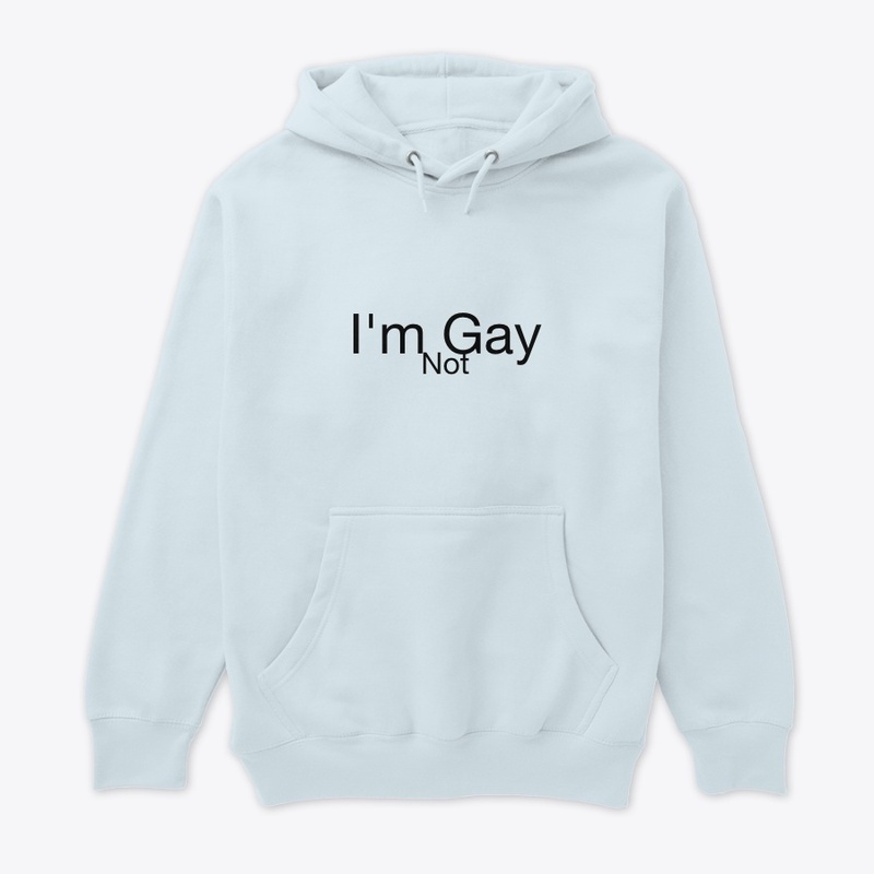 I'm Not Gay T-shirt | Beautiful & Simple