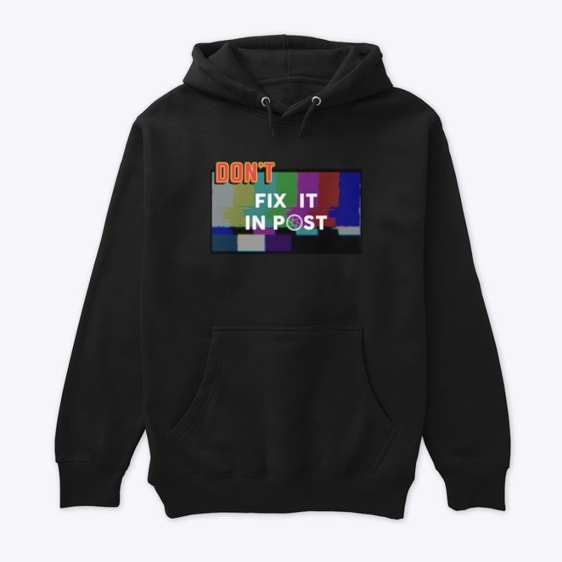 Don't Fix it in Post design