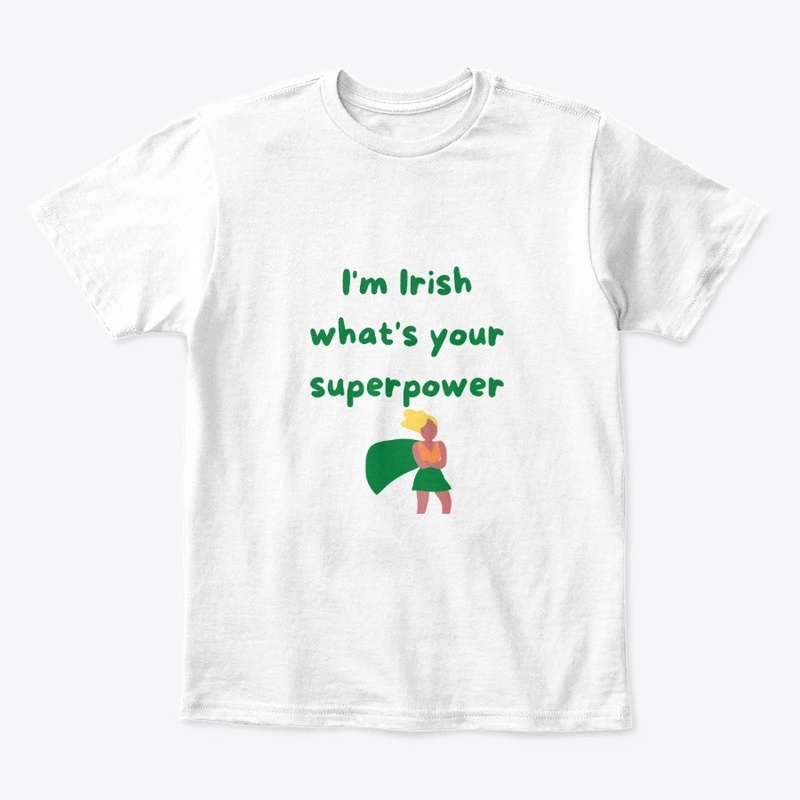 "I'm Irish what's your superpower"