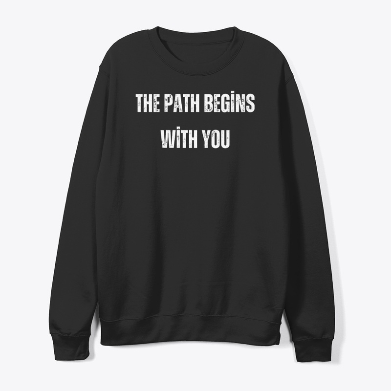 "The path begins with you"