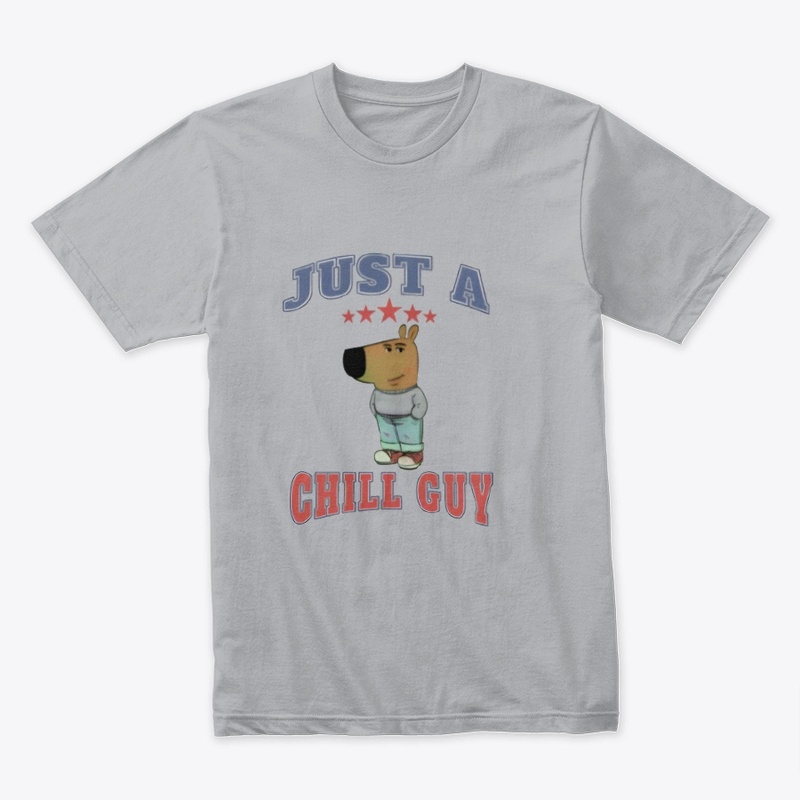 JUST A CHILL GUY