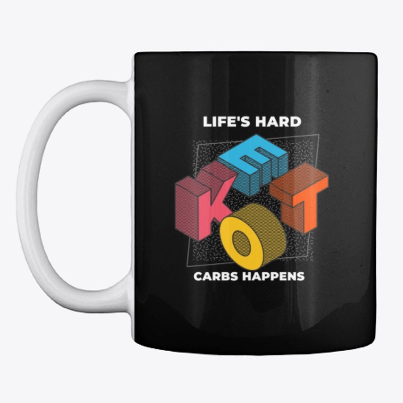 Life's hard, Carbs Happens