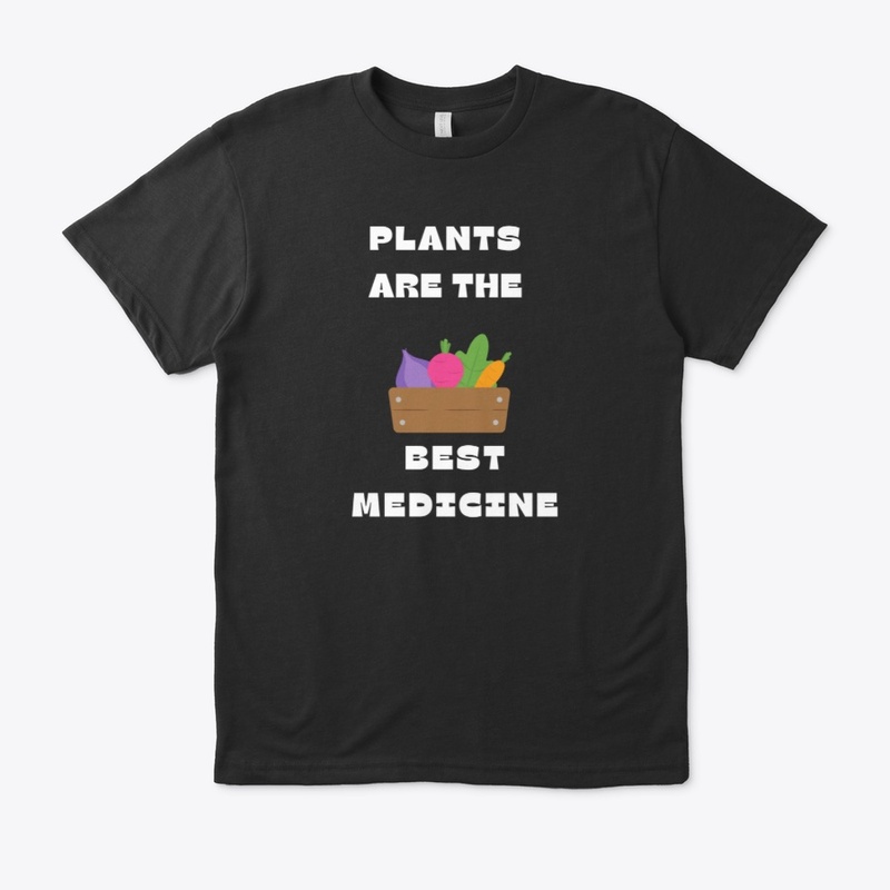 Plants are best  vegan quotes t shirt