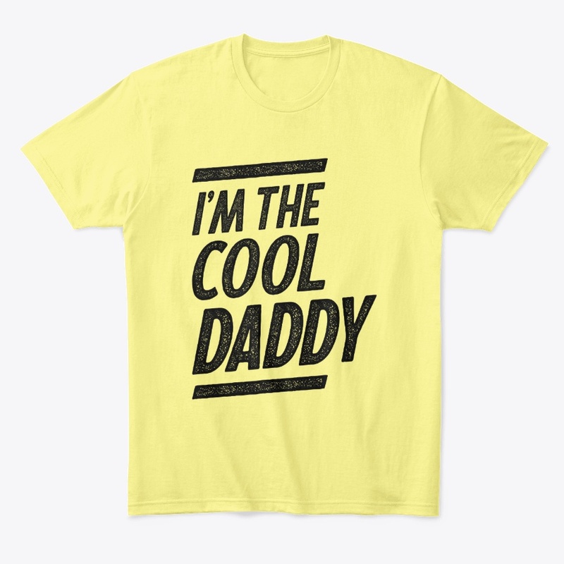 I'm The Cool Daddy Fathers Day Gifts