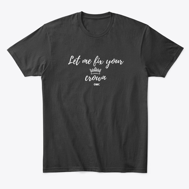 Let Me Fix Your Crown (white)