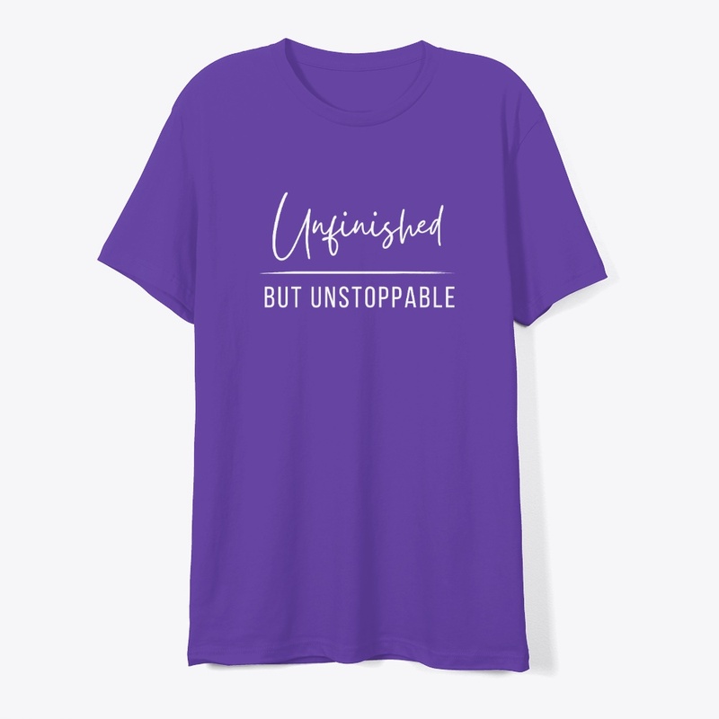 Unfinished but Unstoppable