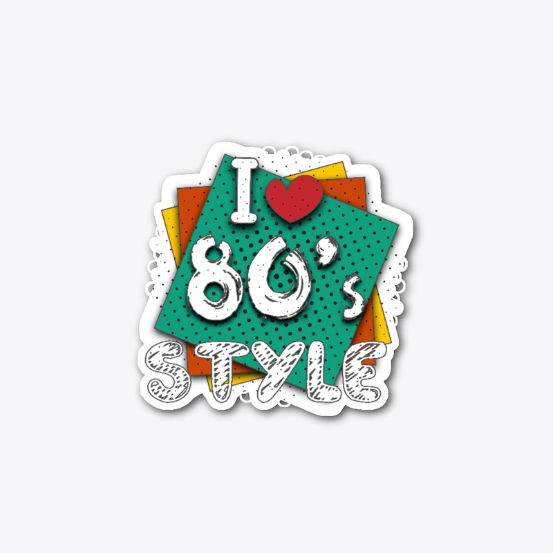 i love 80's style