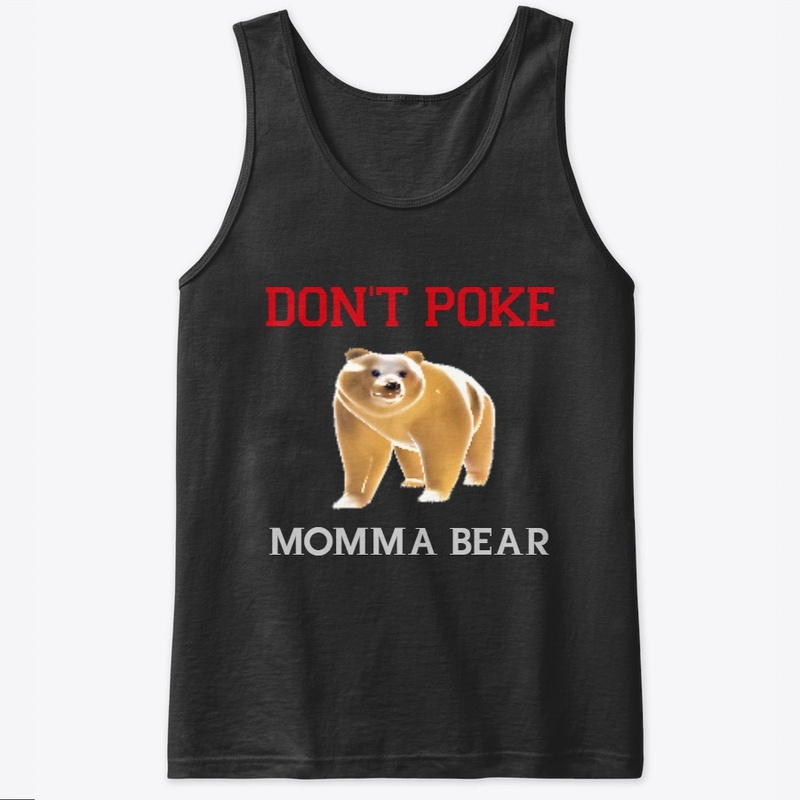 Momma Bear Don't Play