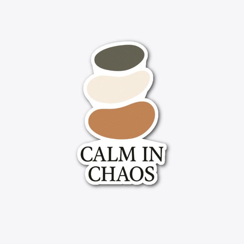 Calm in Chaos