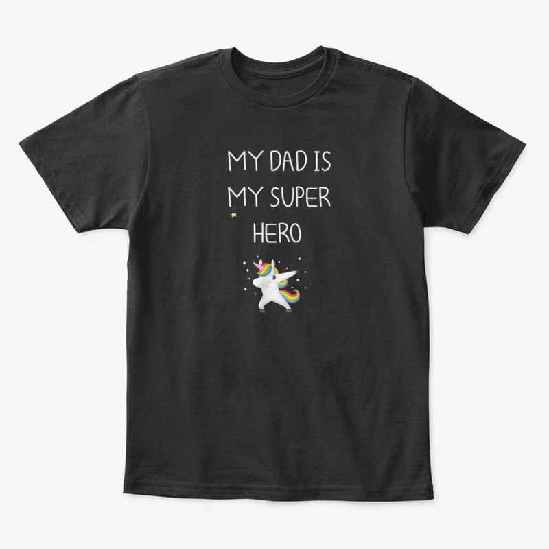 my dad is my super hero  