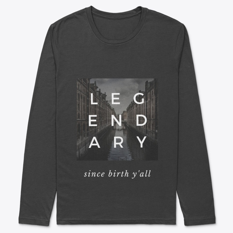 Legendary Since Birth Y'all