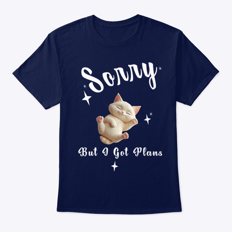Sorry But I Got Plans Funny Cat Tshirt