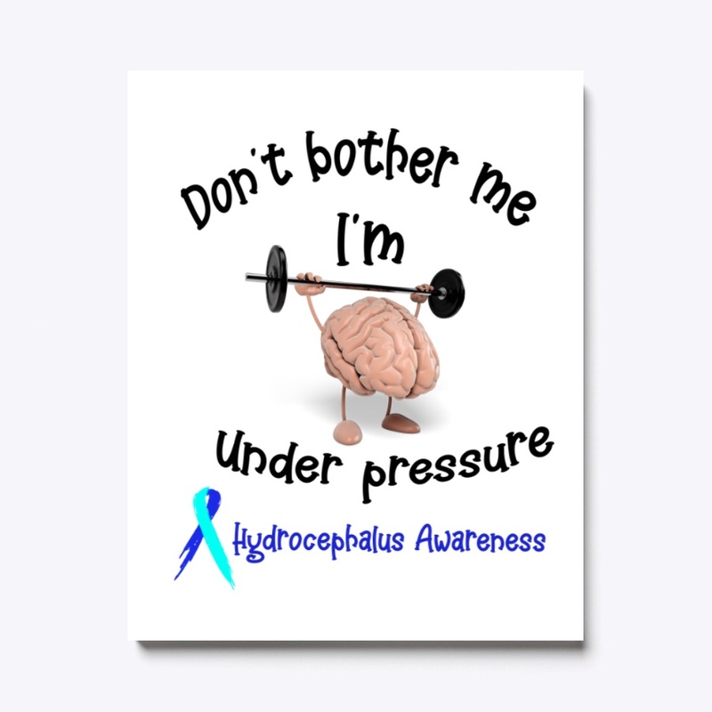 Hydrocephalus don’t bother me
