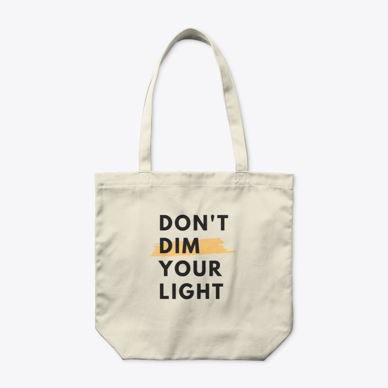 Don't dim your light