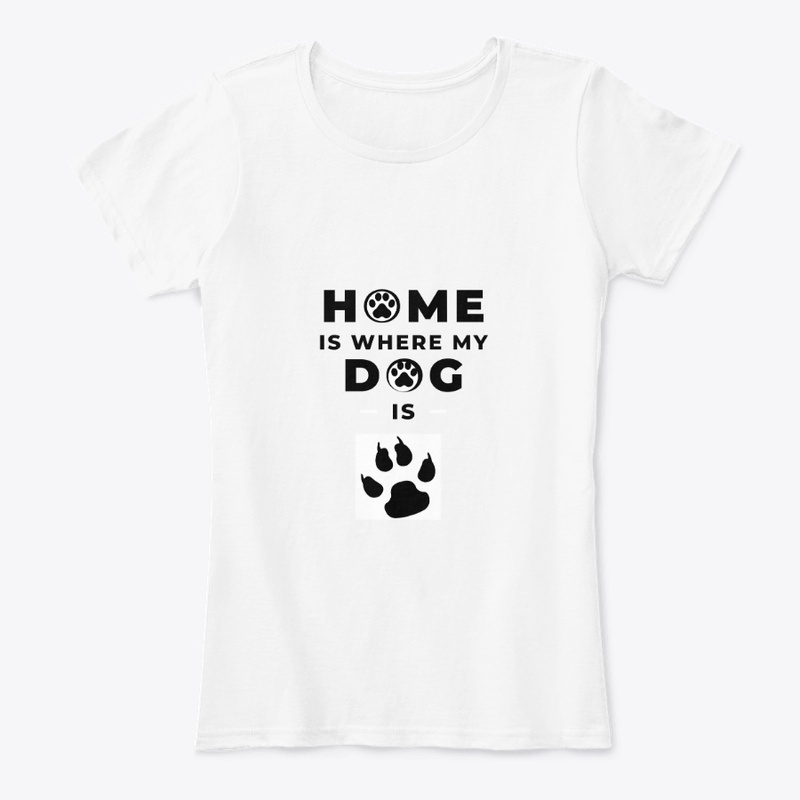 HOME IS WHERE MY DOG IS...