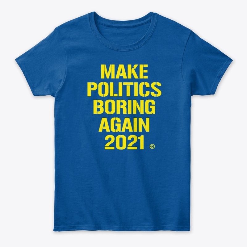 Make Politics Boring Again