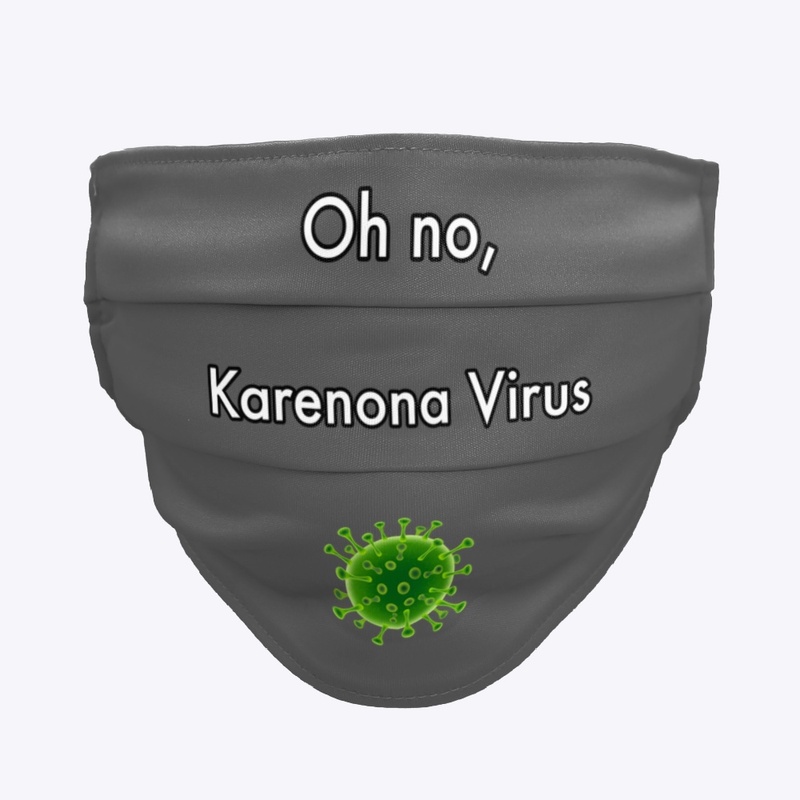 Oh no, Karenona Virus