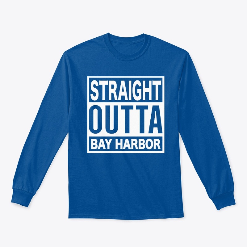 Straight Outta Bay Harbor 2.0