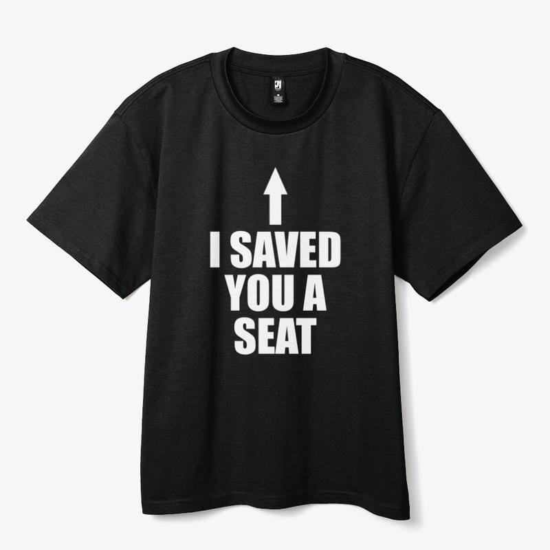 I Saved You A Seat - Ultimate Trust Fall