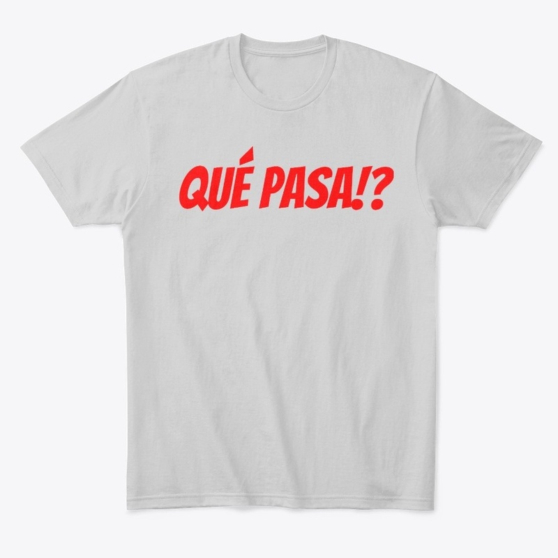 QUE PASA!?