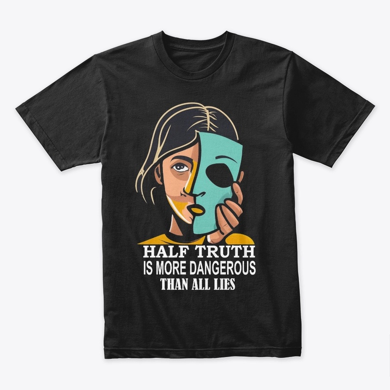Half Truth T Shirt 