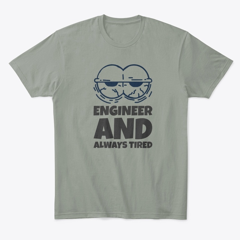 Funny Tired Engineer Tshirt