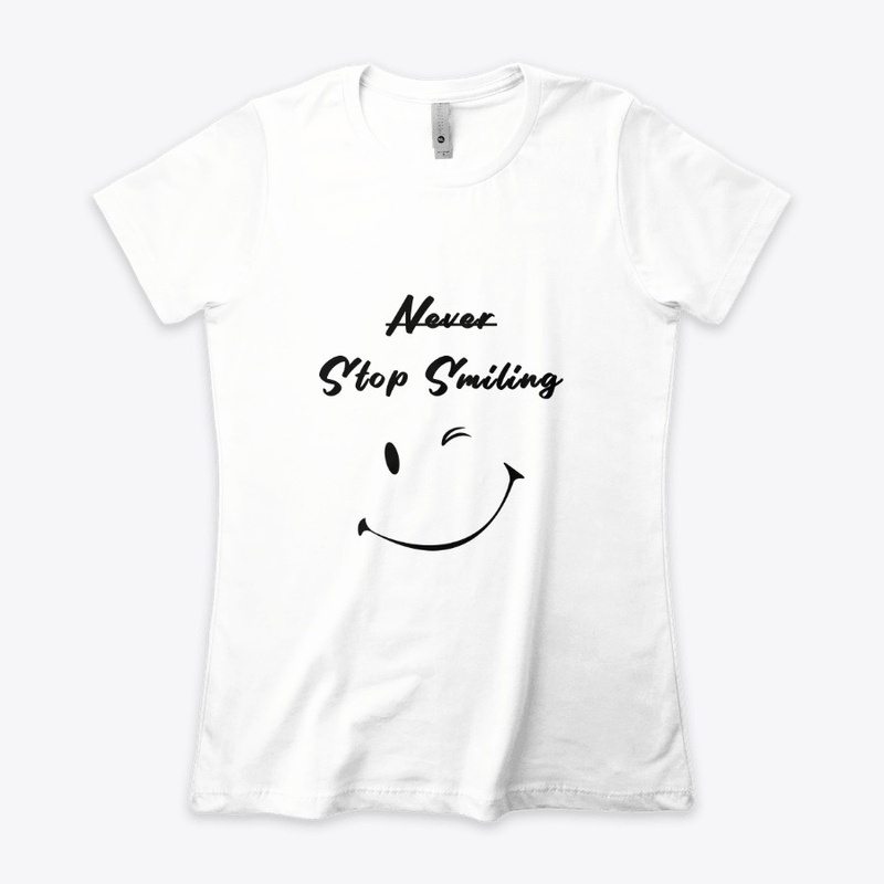 Never Stop Smiling