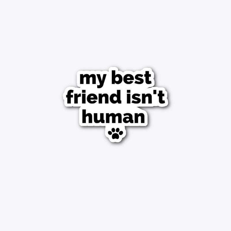 My Best Friend Isn't Human