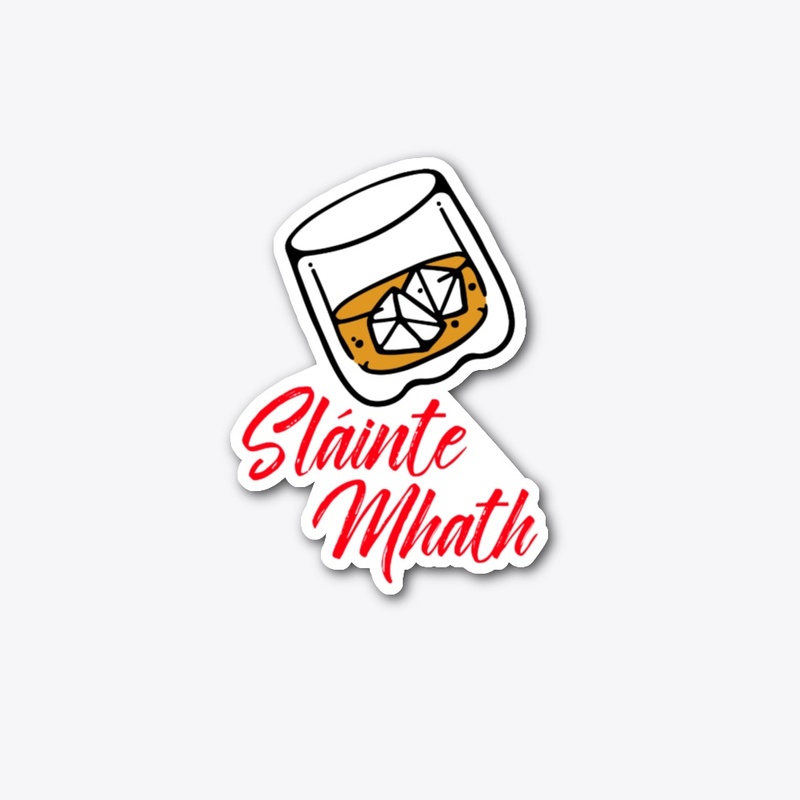 Slainte mhath cheers