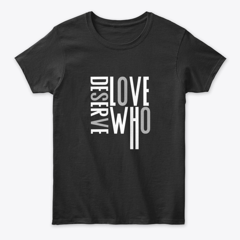 Love who Deserve  By Adwa