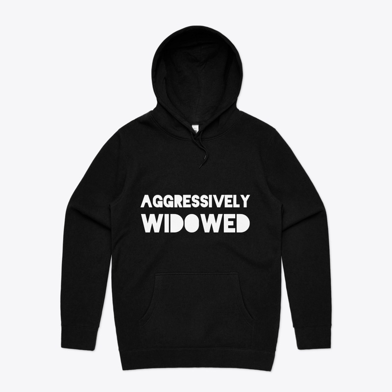 AGGRESSIVELY WIDOWED-White print