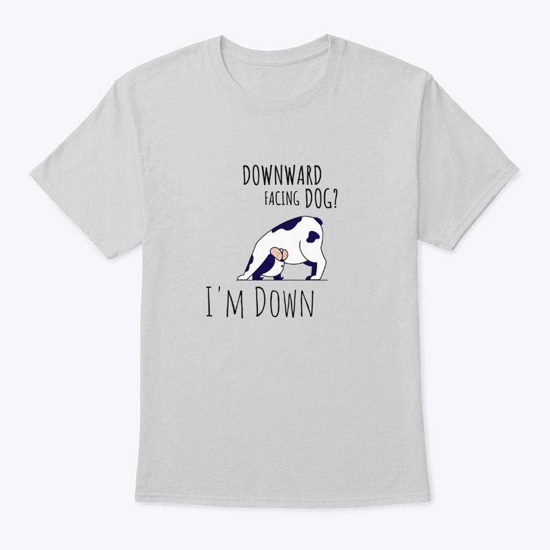 Dog i'm down shirt