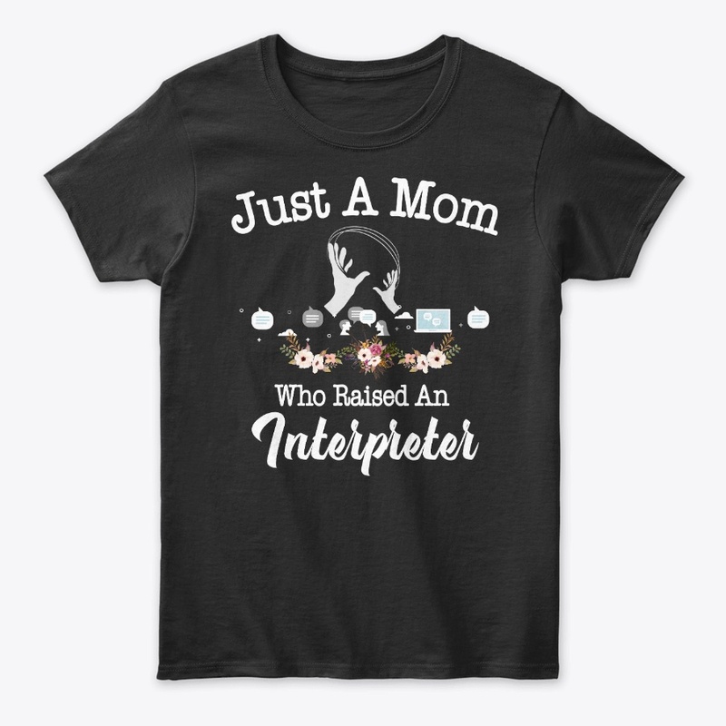 Just A Mom Who Raised An Interpreter
