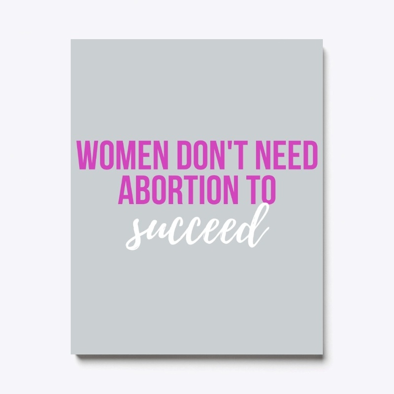 Women Don't Need Abortion