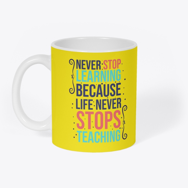 Never Stop Learning - Quote