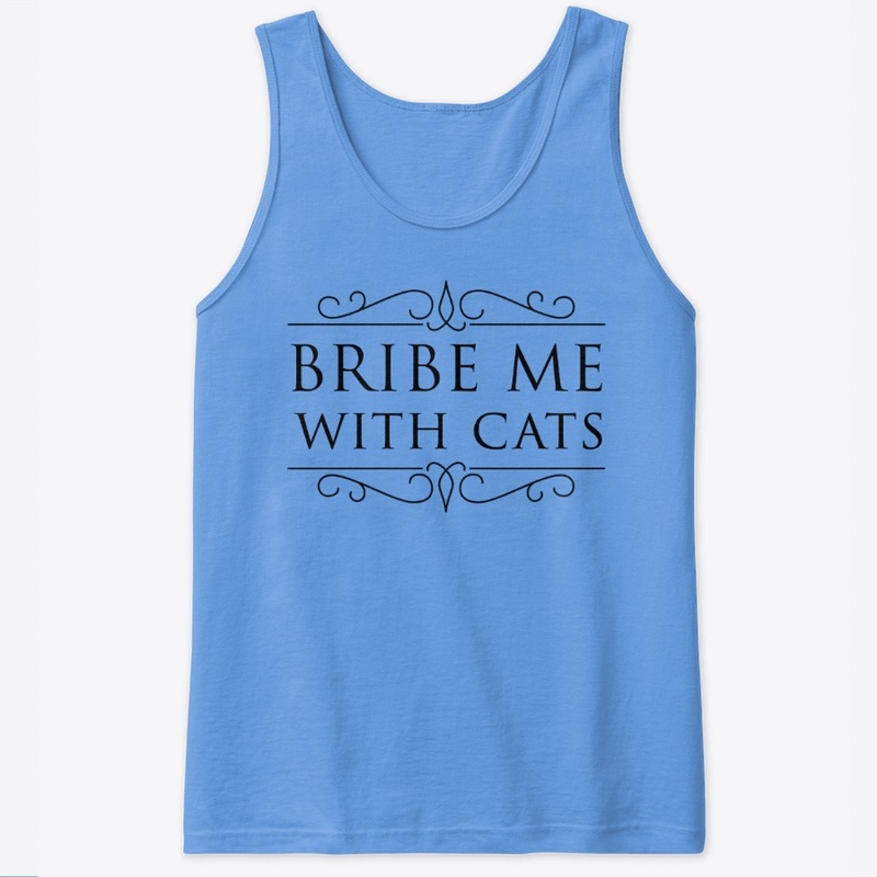 "Bribe me with cats"