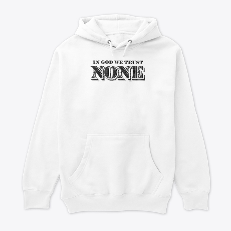In God We Trust None (White)