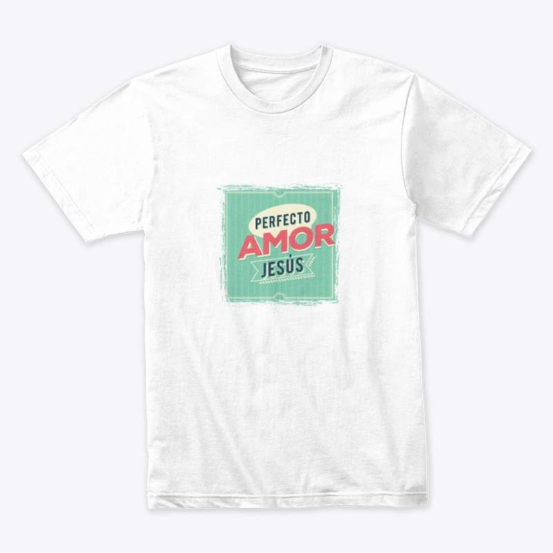 Perfecto amor Jesús - Camiseta Cristiana