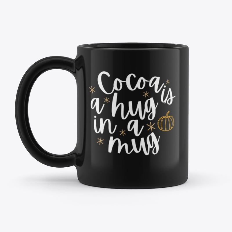 Cocoa is a hug in a mug....