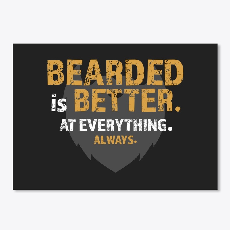 Bearded is Better