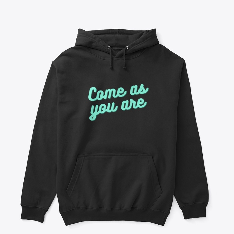Come as you are