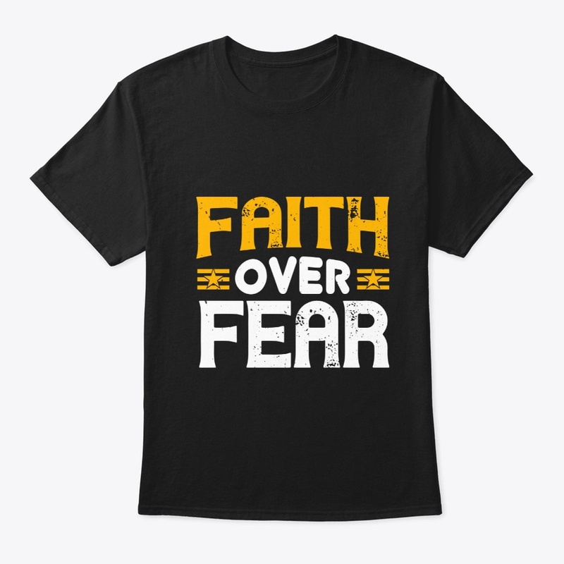 Faith Over Fear Shirts