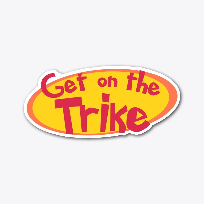 Get On The Trike