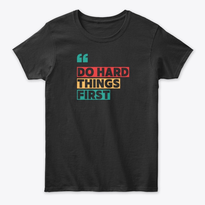 Do Hard Things First