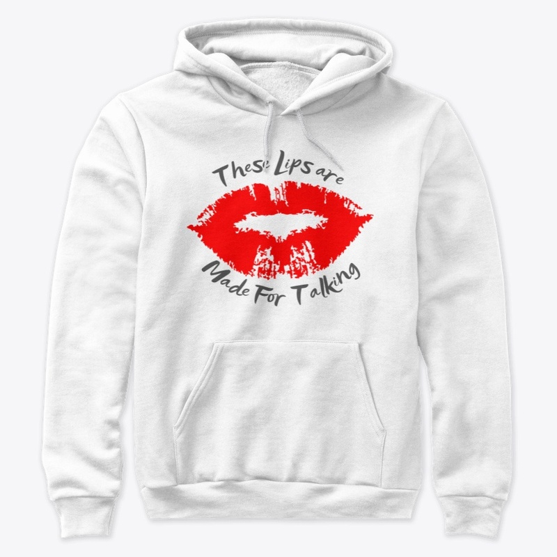 These Lips Are Made For Talking